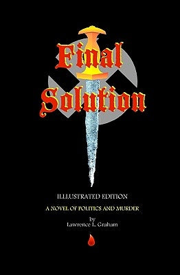 Final Solution: Illustrated Edition by Graham, Lawrence L.