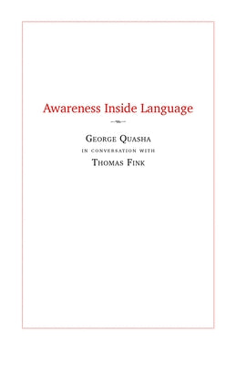 Awareness Inside Language by Quasha, George