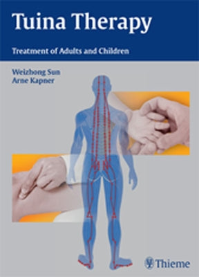 Tuina Therapy: Treatment of Adults and Children by Sun, Weizhong