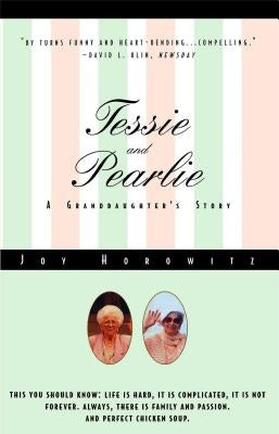 Tessie and Pearlie: A Granddaughter's Story by Horowitz, Joy