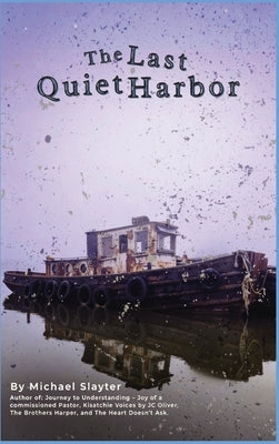 The Last Quiet Harbor: A Novel of Memory, Loss, and Reckoning by Slayter, Michael