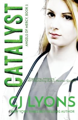 Catalyst: Angels of Mercy Book 2 by Lyons, Cj