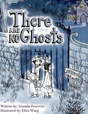 There Are No Ghosts by Wang, Ellen Wenyue