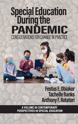 Special Education During the Pandemic: Considerations for Change in Practice by Obiakor, Festus E.