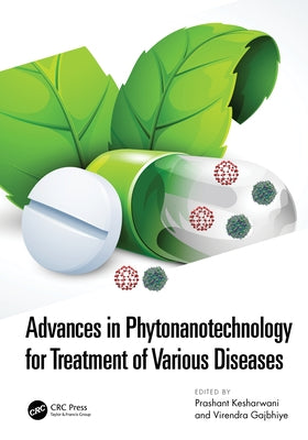 Advances in Phytonanotechnology for Treatment of Various Diseases by Kesharwani, Prashant
