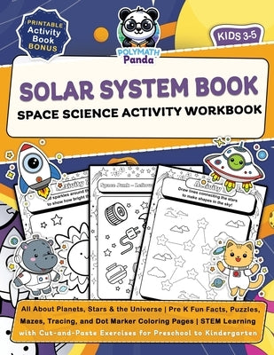 Solar System Book for Kids 3-5 Space Science Activity Workbook: All About Planets, Stars & the Universe Pre K Fun Facts, Puzzles, Mazes, Tracing, and by Panda, Polymath