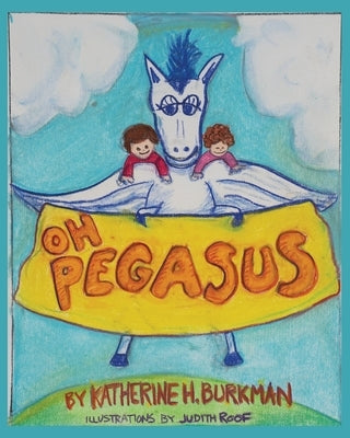 Oh, Pegasus by Roof, Judith