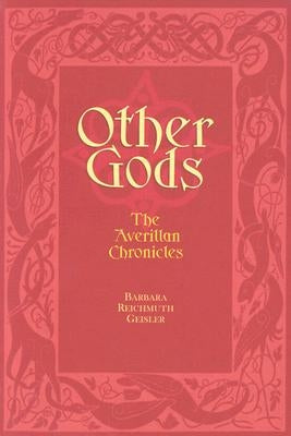 Other Gods: The Averillan Chronicles by Geisler, Barbara Reichmuth
