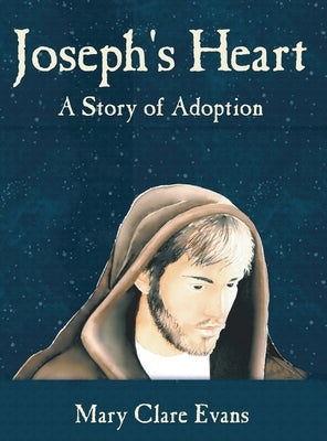 Joseph's Heart: A Story of Adoption by Clare Evans, Mary