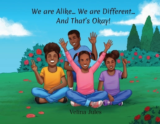 We are Alike... We are Different... And That's Okay! by Jules, Velina