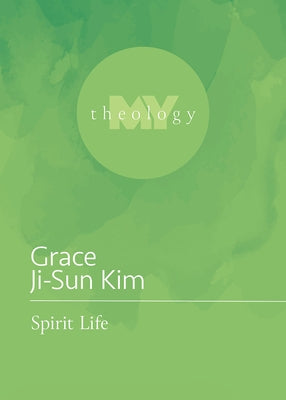 Spirit Life by Kim, Grace Ji-Sun