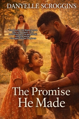 The Promise He Made: A Christian Second-Chance Family Dynamics (Story of Us Book 2) by Scroggins, Danyelle