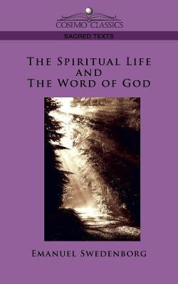 The Spiritual Life and the Word of God by Swedenborg, Emanuel