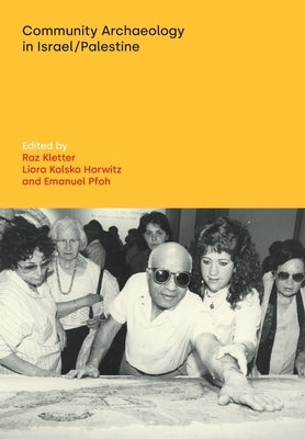 Community Archaeology in Israel / Palestine by Kletter, Raz