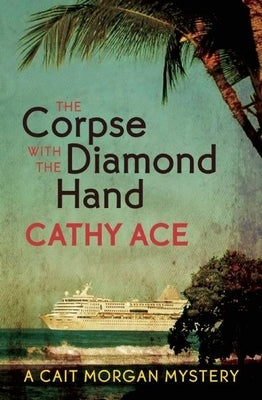 The Corpse with the Diamond Hand by Ace, Cathy