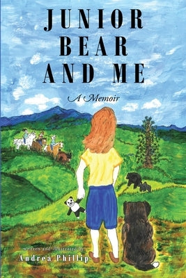 Junior Bear and Me: A Memoir by Phillip, Andrea