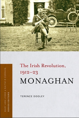 Monaghan: The Irish Revolution, 1912-23 by Dooley, Terence