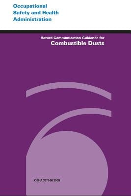 Hazard Communication Guidance for Combustible Dusts by Administration, Occupational Safety and