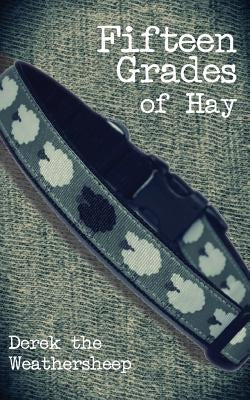 Fifteen Grades of Hay: A novelette of love, lust and sheep by Weathersheep, Dolly the