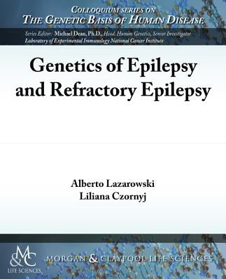 Genetics of Epilepsy and Refractory Epilepsy by Lazarowski, Alberto