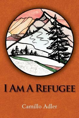 I Am a Refugee by Adler, Michel