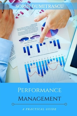Performance Management: A Practical Guide by Dumitrascu, Sorin