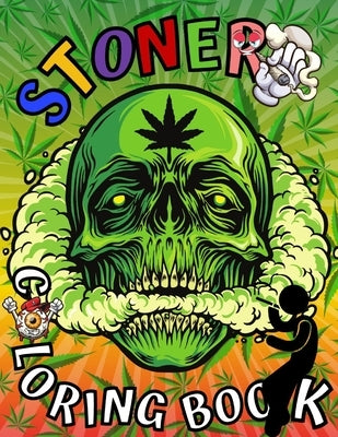 Stoner Coloring Book: Marijuana Lovers Themed Adult Coloring Book for Complete Relaxation and Stress Relief by Publishing, Bario's Art