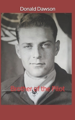 Brother of the Pilot by Dawson, Donald