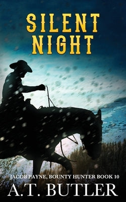 Silent Night: A Western Adventure by Butler, A. T.