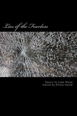 Lies of the Fearless by Smith, Elliott