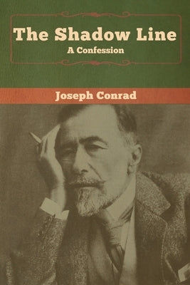 The Shadow Line: A Confession by Conrad, Joseph