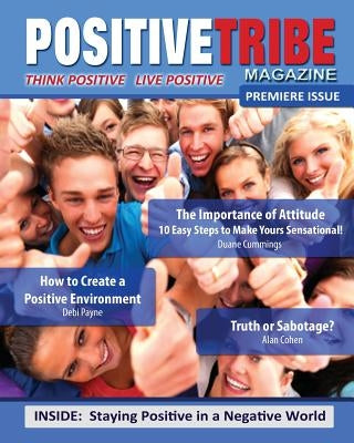 Positive Tribe Magazine: Think Positive Live Positive by Tribe, Positive