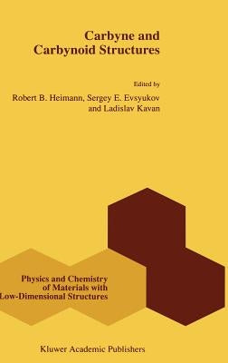 Carbyne and Carbynoid Structures by Heimann, R. B.