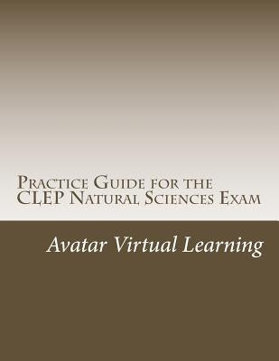 Practice Guide for the CLEP Natural Sciences Exam by Learning, Avatar Virtual