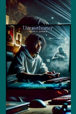 The Unravelment Book 4: Zombie by Turner, Carl L., Jr.