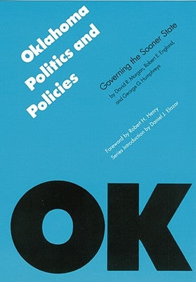 Oklahoma Politics and Policies: Governing the Sooner State by Morgan, David R.