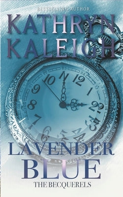 Lavender Blue by Kaleigh, Kathryn