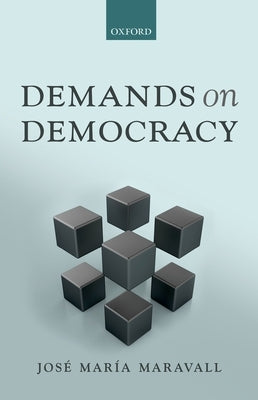 Demands on Democracy by Maravall, Jose Maria