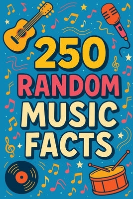 250 random music facts by Watkins, A. C.