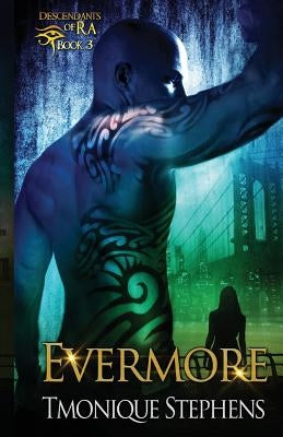 Evermore: Descendants of Ra Book 3 by Stephens, Tmonique