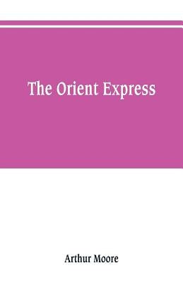 The Orient express by Moore, Arthur