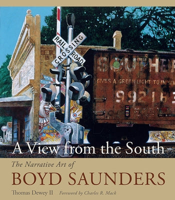 A View from the South: The Narrative Art of Boyd Saunders by Dewey, Theron Thomas
