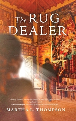 The Rug Dealer by Thompson, Martha L.