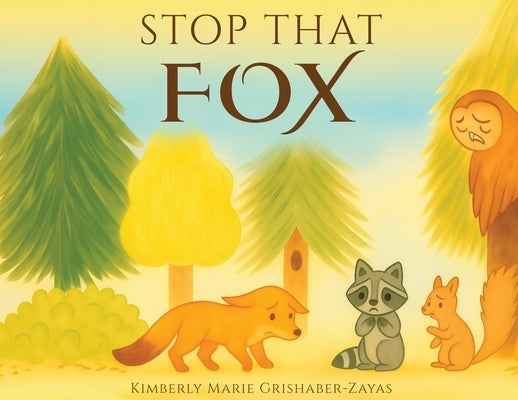 Stop That Fox by Grishaber, Kimberly