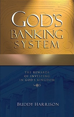 God's Banking System: The Rewards of Investing in God's Kingdom by Harrison, Buddy