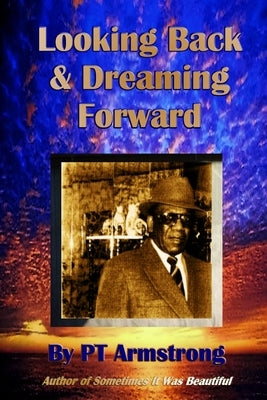 Looking Back and Dreaming Forward by Armstrong, Pt