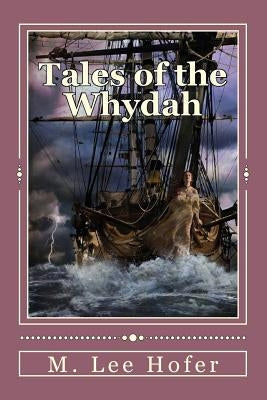 Tales of the Whydah by Hofer, M. Lee