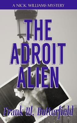 The Adroit Alien by Butterfield, Frank W.