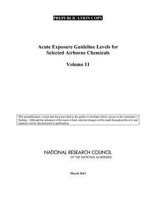 Acute Exposure Guideline Levels for Selected Airborne Chemicals: Volume 11 by National Research Council