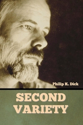 Second Variety by Dick, Philip K.